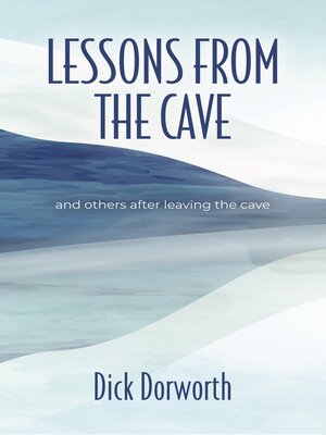 cover image of LESSONS FROM THE CAVE and others after leaving the cave